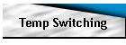 Temp Switching